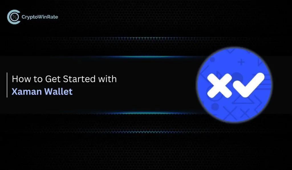 How to Get Started with Xaman Wallet