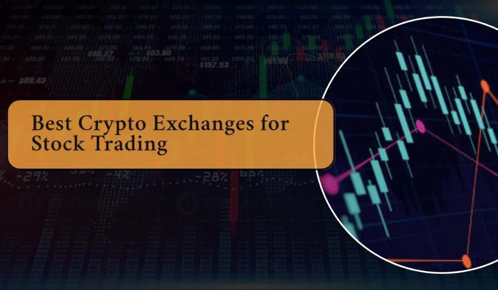 Best Crypto Exchanges for Stock Trading