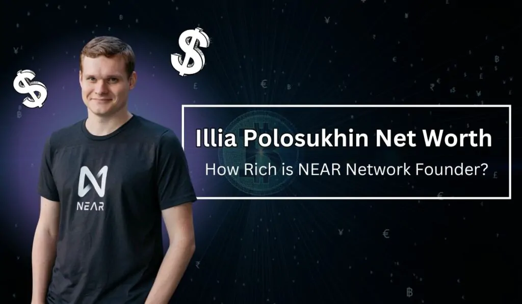 Illia Polosukhin Net Worth