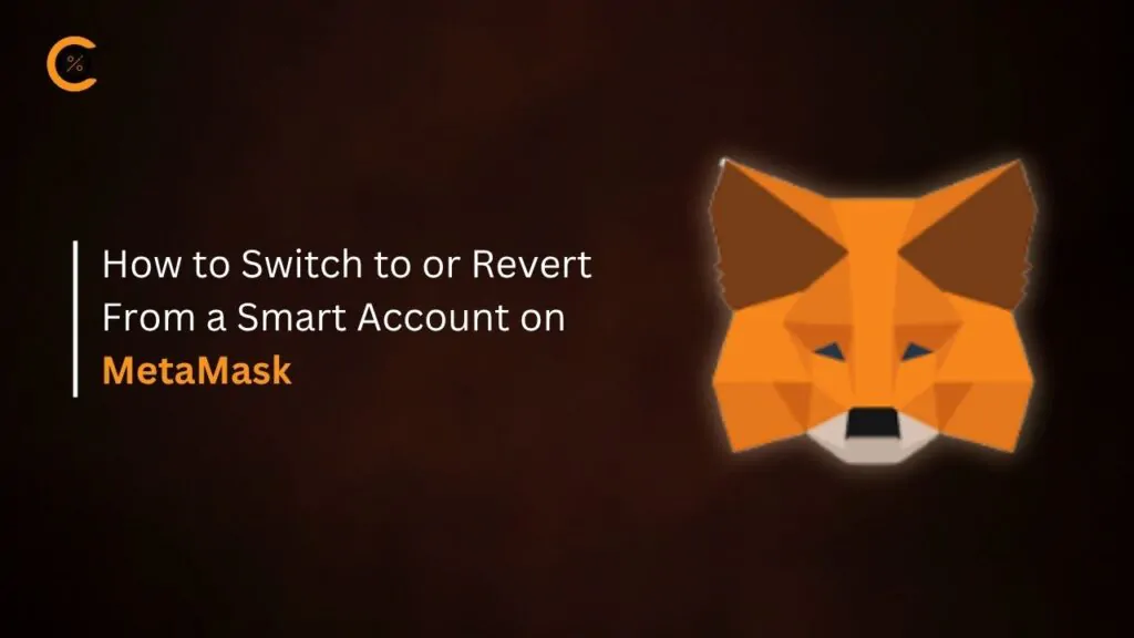 How to Switch to or Revert From a Smart Account on MetaMask