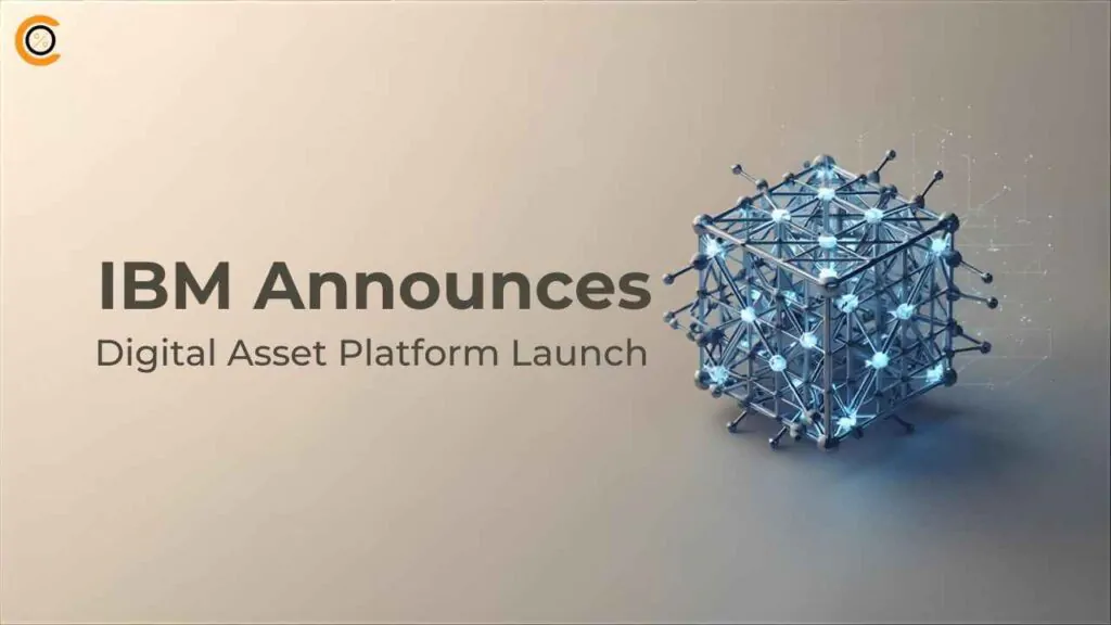 IBM to Launch Digital Asset Platform