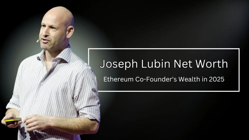 Joseph Lubin Net Worth Ethereum Co-Founder's Wealth in 2025