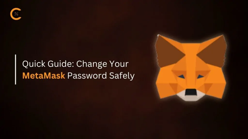 Quick Guide Change Your MetaMask Password Safely