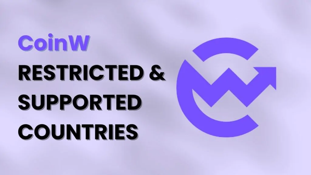 CoinW Restricted and Supported Countries
