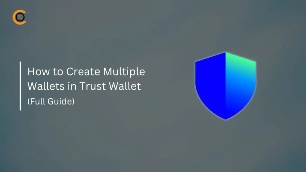 How to Create Multiple Wallets in Trust Wallet (Full Guide)