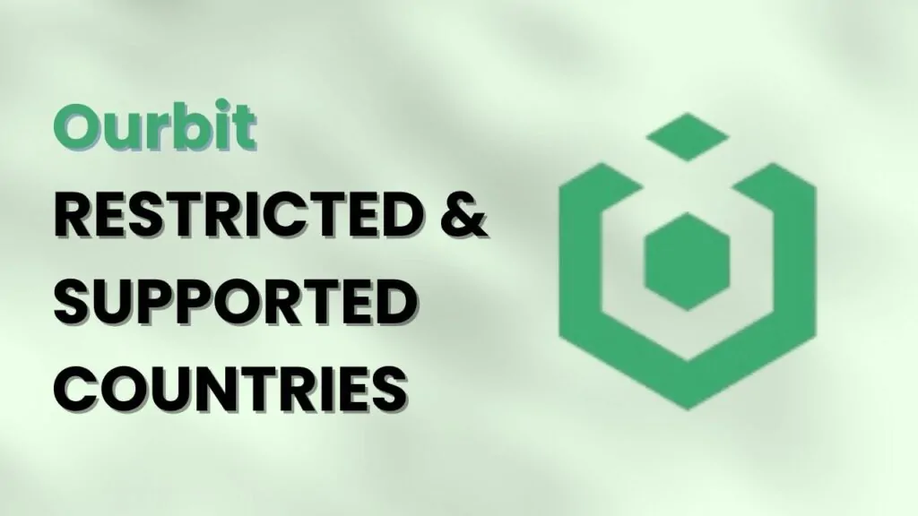 Ourbit Restricted and Supported Countries