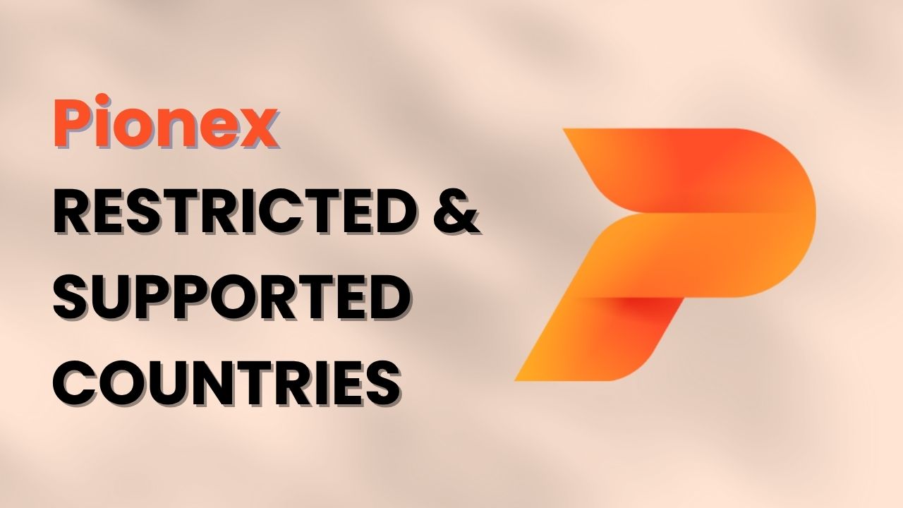 Pionex Restricted and Supported Countries [2026]