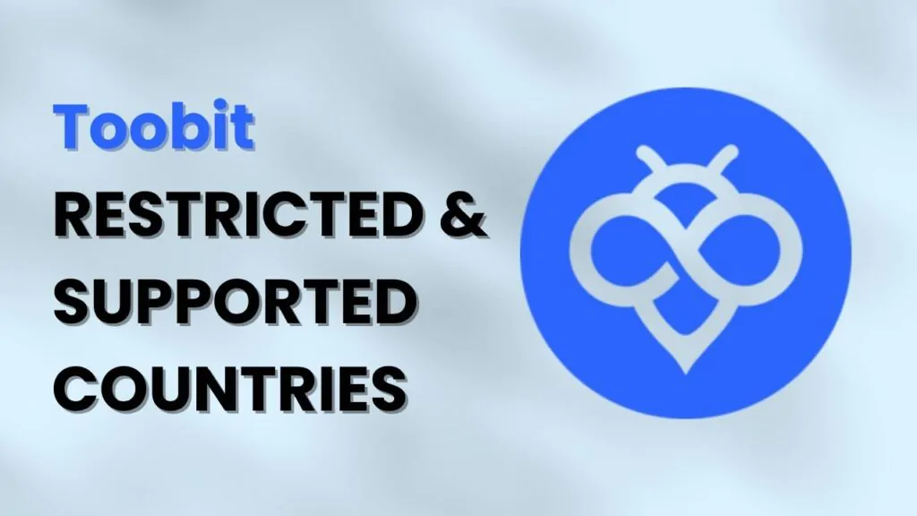 Toobit Restricted and Supported Countries
