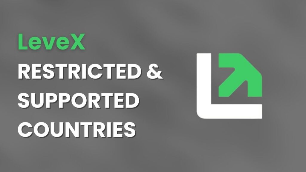 LeveX restricted and supported countries