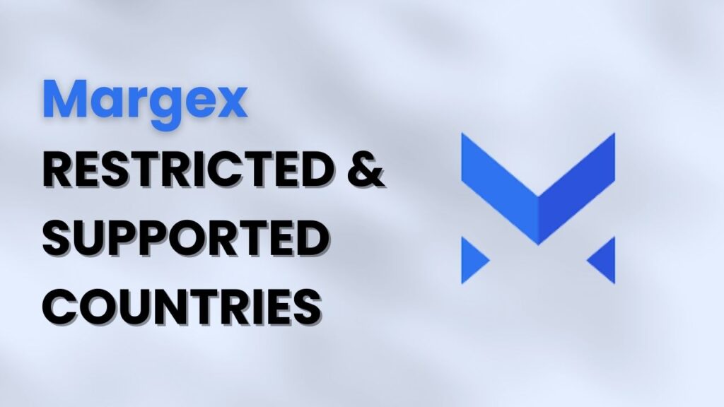 Margex Restricted and Supported Countries list