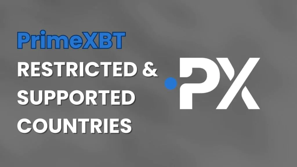 PrimeXBT Restricted and Supported Countries