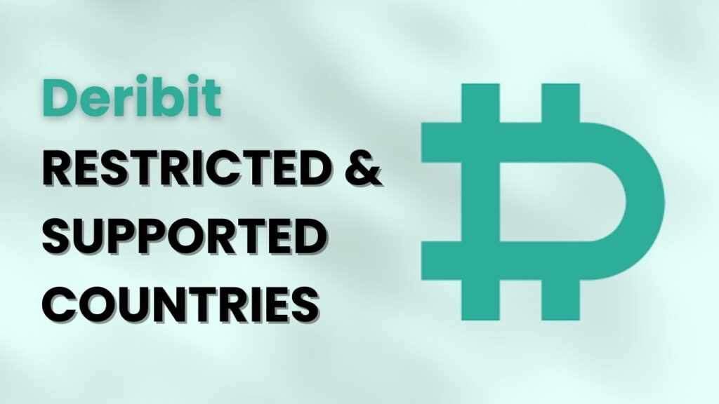 deribit Restricted and Supported Countries